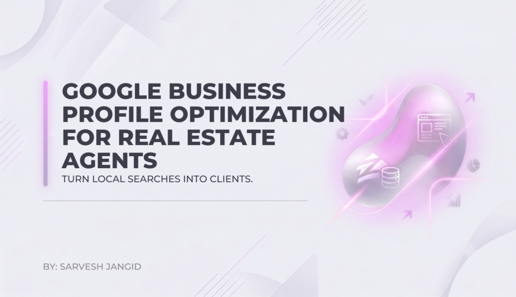 Google Business Profile Optimization for Real Estate Agents