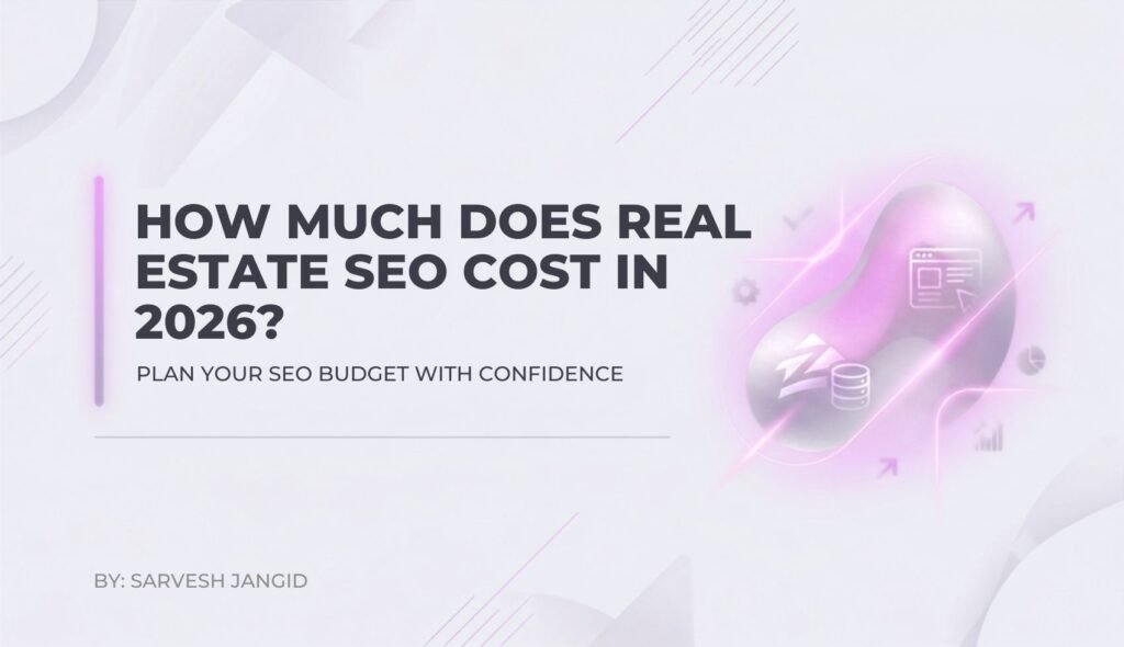 How Much Does Real Estate SEO Cost in 2026?