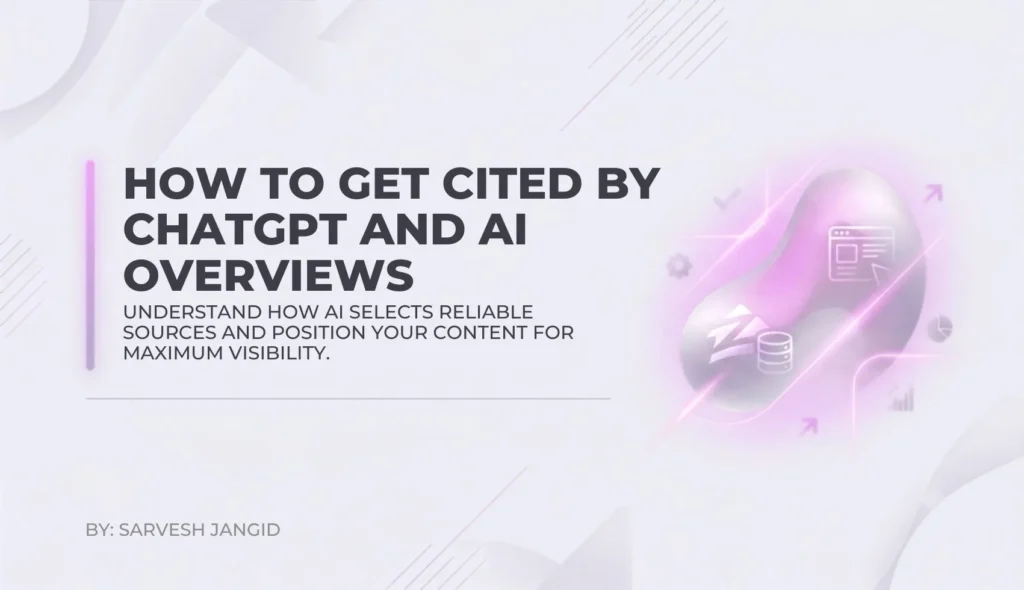 How to Get Cited by ChatGPT and AI Overviews